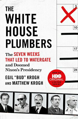 The White House Plumbers: The Seven Weeks That L