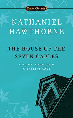 The House of the Seven Gables HOUSE OF THE 7 GABLES （Signet Classics） [ Nathaniel Hawthorne ]