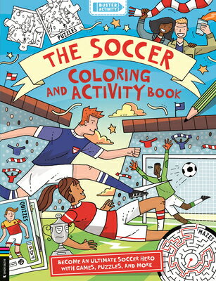 The Soccer Coloring and Activity Book SOCCER COLORING & ACTIVITY BK [ Clive Gifford ]
