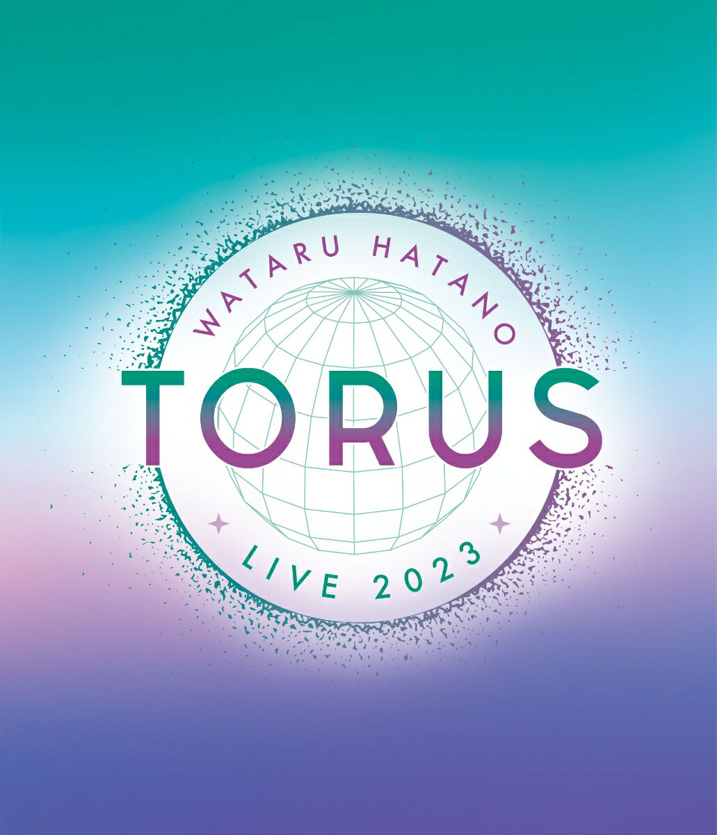 Wataru Hatano LIVE 2023 -TORUS- Live Blu-ray【Blu-ray】