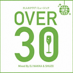 DJ NAKKA & SHUZOオトナノクラブ ミュージック 2 オーバー サーティー ミックスド バイ ディージェイ ナッカ アンド シュウゾウ ディージェイナッカ/ディージェイシュウゾウ 発売日：2018年02月28日 予約締切日：2018年02月24日 JAN：4580299131631 SMICDー163 SAMURAI MUSIC ダイキサウンド(株) [Disc1] 『大人のクラブ・ミュージック 2〜OVER 30〜 Mixed By DJ NAKKA & SHUZO』／CD アーティスト：DJ NAKKA & SHUZO CD ダンス・ソウル クラブ・ディスコ