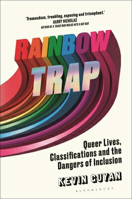 Rainbow Trap: Queer Lives, Classifications and the Dangers of Inclusion RAINBOW TRAP 