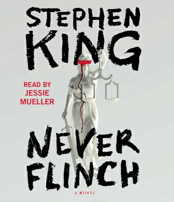 Never Flinch NEVER FLINCH D [ Stephen King ]
