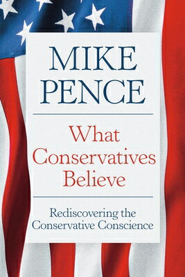 What Conservatives Believe: Rediscovering the Conservative Conscience WHAT CONSERVATIVES BELIEVE 