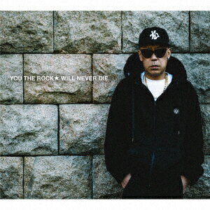 WILL NEVER DIE (生産限定盤) [ YOU THE ROCK★ ]