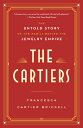 The Cartiers: The Untold Story of the Family Behind the Jewelry Empire CARTIERS [ Francesca Cartier Brickell ]