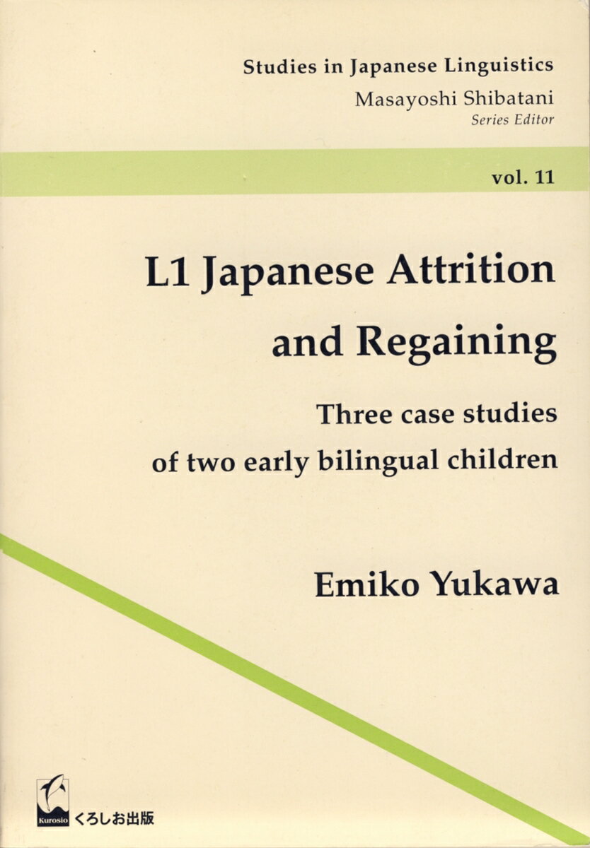 L1 Japanese Attrition and Regaining; Three Case Studies of Two Early Bilingual Children