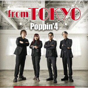 from TOKYO [ Poppin'4 ]