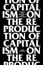 On the Reproduction of Capitalism: Ideology and Ideological State Apparatuses ON THE REPRODUCTION OF CAPITAL Louis Althusser