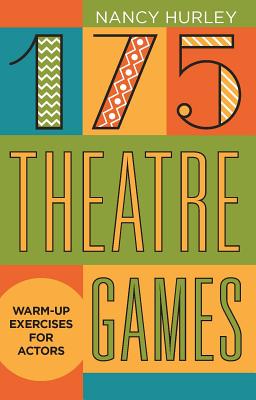 175 Theatre Games 175 THEATRE GAMES [ Nancy Hurley ]