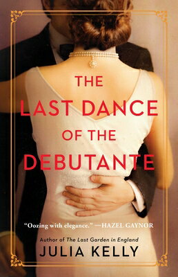 The Last Dance of the Debutante LAST DANCE OF THE DEBUTANTE [ Julia Kelly ]