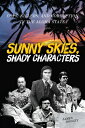 Sunny Skies, Shady Characters: Cops, Killers, and Corruption in the Aloha State SUNNY SKIES SHADY CHARACTERS James Dooley