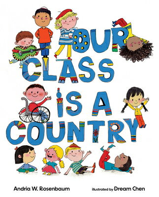 Our Class Is a Country OUR CLASS IS A COUNTRY [ Andria W. Rosenbaum ]