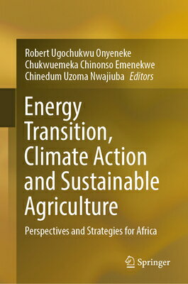 Energy Transition, Climate Action and Sustainable Agriculture: Perspectives and Strategies for Afric ENERGY TRANSITION CLIMATE ACTI [ Robert Ugochukwu Onyeneke ]