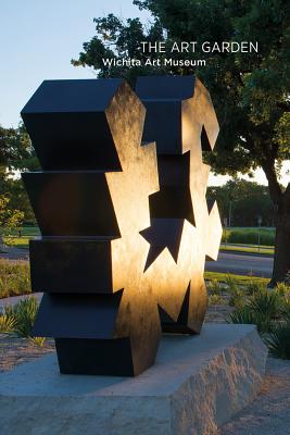 The Art Garden: Wichita Art Museum ART GARDEN [ Patricia McDonnell ]