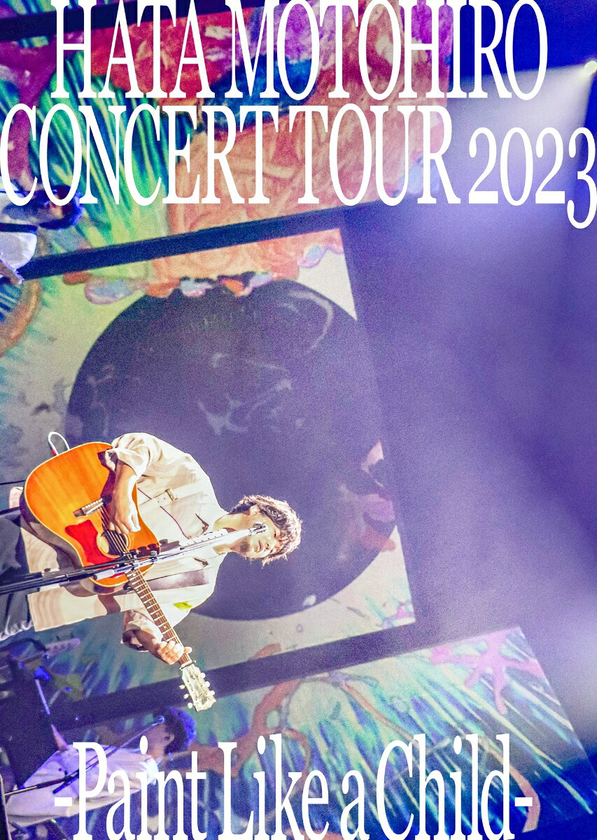 HATA MOTOHIRO CONCERT TOUR 2023 -Paint Like a Child-【Blu-ray】 秦基博