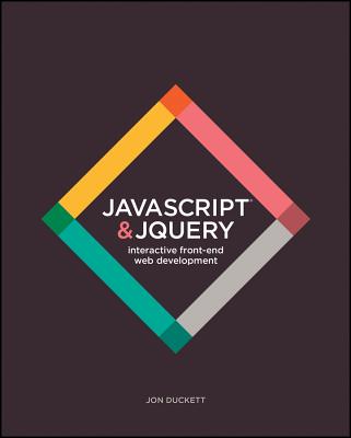 JavaScript and jQuery: Interactive Front-End Web Development JAVASCRIPT & JQUERY [ Jon Duckett ]
