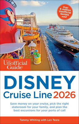 The Unofficial Guide to Disney Cruise Line 2026 UNOFFICIAL GT DISNEY CRUISE LI （Unofficial Guides） [ Tammy Whiting ]