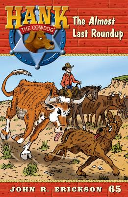 The Almost Last Roundup HANKCD #65 ALMOST LAST ROUNDUP （Hank the Cowdog (Paperback)） [ John Erickson ]