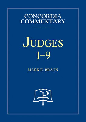 Judges 1-9 - Concordia Commentary COMT-CONCORDIA JUDGES 1-9 - CO （Concordia Commentary） 