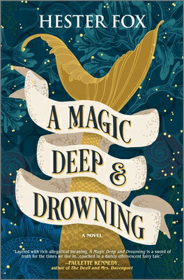 A Magic Deep and Drowning MAGIC DEEP & DROWNING ORIGINAL [ Hester Fox ]