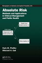 Absolute Risk: Methods and Applications in Clinical Management and Public Health ABSOLUTE RISK （Chapman & Hall/CRC Monographs on Statistics and Applied Prob） [ Ruth M. Pfeiffer ]