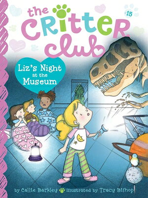 Liz's Night at the Museum CRITTER CLUB #15 LIZS NIGHT AT （Critter Club） [ Callie Barkley ]