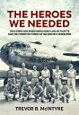 The Heroes We Needed: The B-29ers Who Ended World War II and My Fight to Save th...