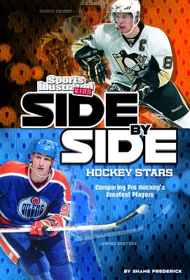 Side-By-Side Hockey Stars: Comparing Pro Hockey's Greatest Players SIDE BY SIDE HOCKEY STARS （Side-By-Side Sports） 