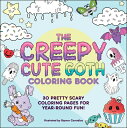 The Creepy Cute Goth Coloring Book: 30 Pretty Scary Coloring Pages for Year-Roun...