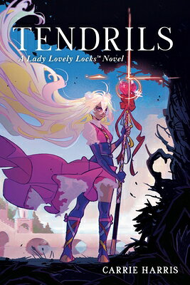 Tendrils: A Lady Lovely Locks Novel TENDRILS [ Carrie Harris ]