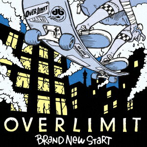 BRAND NEW START [ OVER LIMIT ]