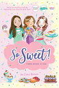 So Sweet! Three Books in One: Katie and the Cupcake Cure; Sunday Sundaes; Hole in the Middle SO SWEET 3 BKS IN 1 BIND-UP/E [ Coco Simon ]