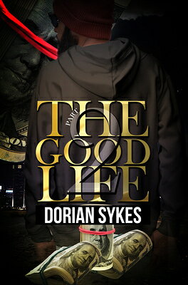 The Good Life Part 2: The Re-Up GOOD LIFE PART 2 [ Dorian Sykes ]