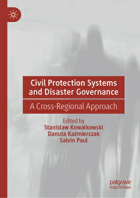 Civil Protection Systems and Disaster Governance: A Cross-Regional Approach CIVIL PROTECTION SYSTEMS & DIS 