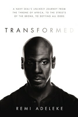 Transformed: A Navy Seal's Unlikely Journey from the Throne of Africa, to the Streets of the Bronx,