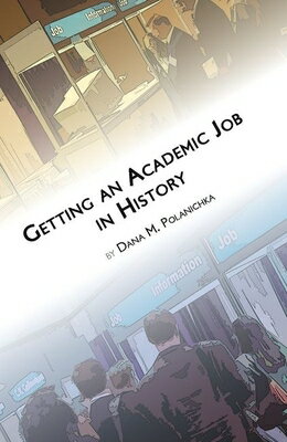 Getting an Academic Job in History GETTING AN ACADEMIC JOB IN HIS （Students and Professional Concerns） 