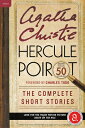 Hercule Poirot: The Complete Short Stories: A Hercule Poirot Mystery: The Official Authorized Editio HERCULE POIROT THE COMP SHORT （Hercule Poirot Mysteries） Agatha Christie