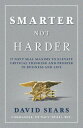 Smarter Not Harder: 17 Navy Seal Maxims to Elevate Critical Thinking and Prosper in Business and Lif SMARTER NOT HARDER David Sears