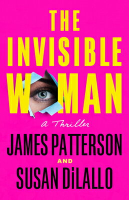 The Invisible Woman: A Thriller INVISIBLE WOMAN -LP [ James Patterson ]