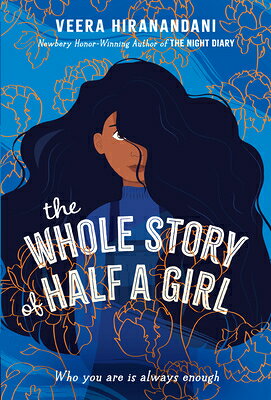 The Whole Story of Half a Girl WHOLE STORY OF HALF A GIRL [ Veera Hiranandani ]