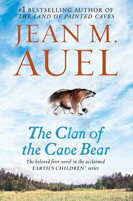 The Clan of the Cave Bear: Earth's Children, Book One CLAN OF THE CAVE BEAR （Earth's Children） [ Jean M. Auel ]