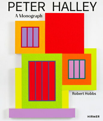 Peter Halley: A Monograph PETER HALLEY [ Robert Hobbs ]