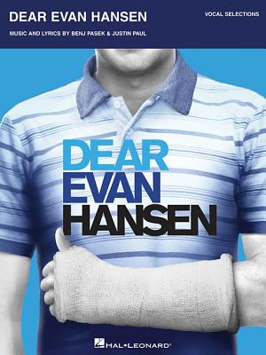Dear Evan Hansen: Vocal Selections DEAR EVAN HANSEN Benj Pasek