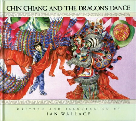 Chin Chiang and the Dragon's Dance CHIN CHIANG & THE DRAGONS DANC （Meadow Mouse Paperback） [ Ian Wallace ]