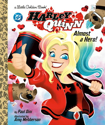 Harley Quinn: Almost a Hero! (DC) HARLEY QUINN ALMOST A HERO (DC （Little Golden Book） [ Paul Dini ]