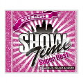 SHOW TIME SUPER BEST - Club Hits Forever - Mixed By DJ NAKKA & SHUZO