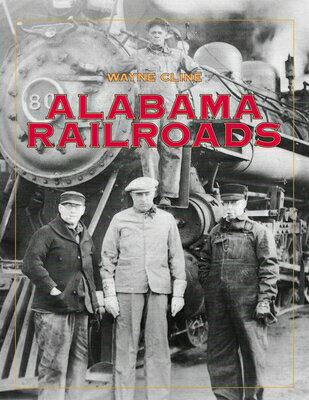 Alabama Railroads ALABAMA RAILROADS [ Wayne Cline ]