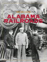 Alabama Railroads ALABAMA RAILROADS Wayne Cline