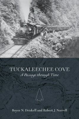 Tuckaleechee Cove: A Passage Through Time TUCKALEECHEE COVE [ Boyce N. Driskell ]
